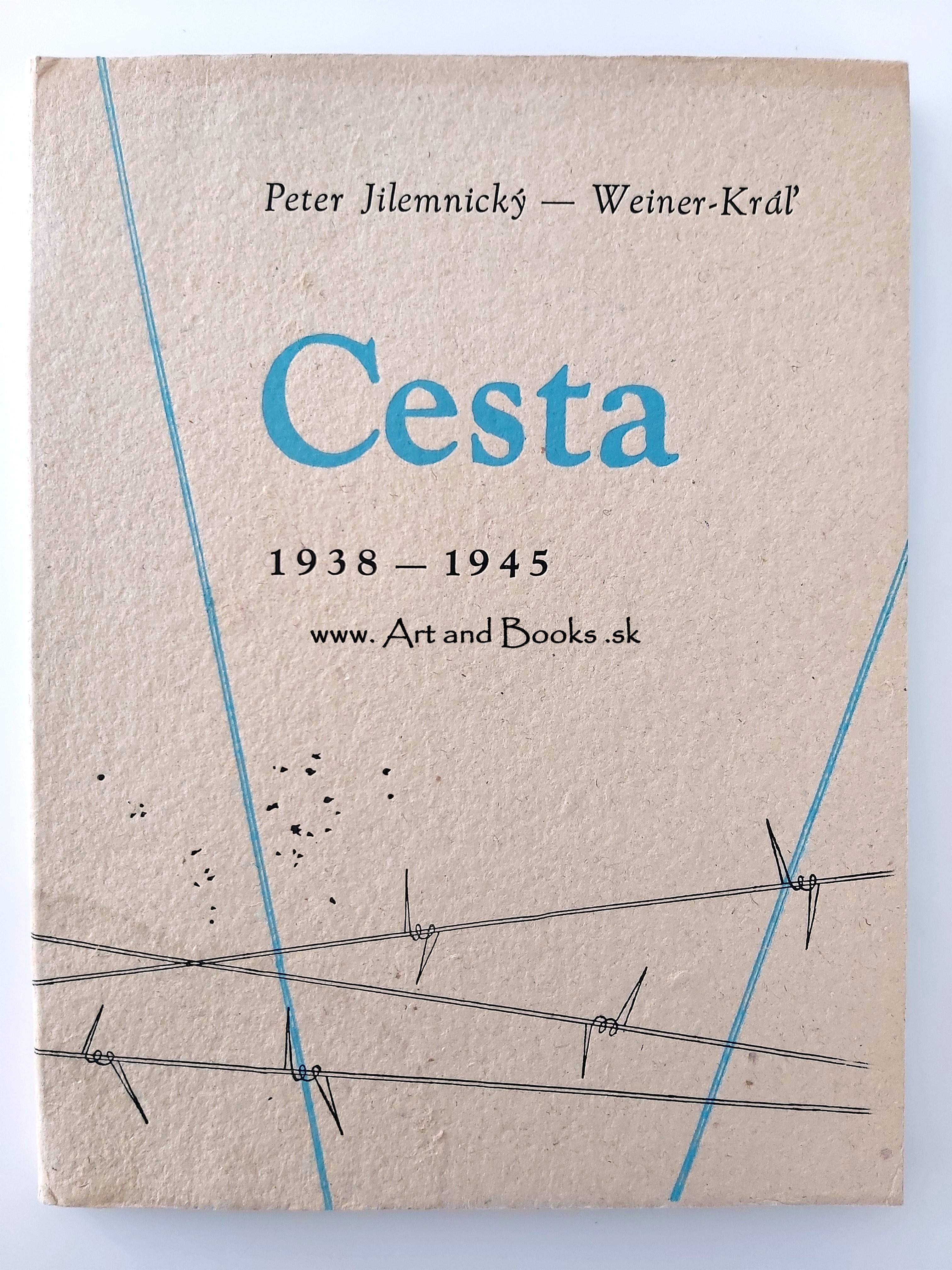 Peter Jilemnický a I.W. Kráľ - Cesta 1938 - 1945 (1960) ● 132127