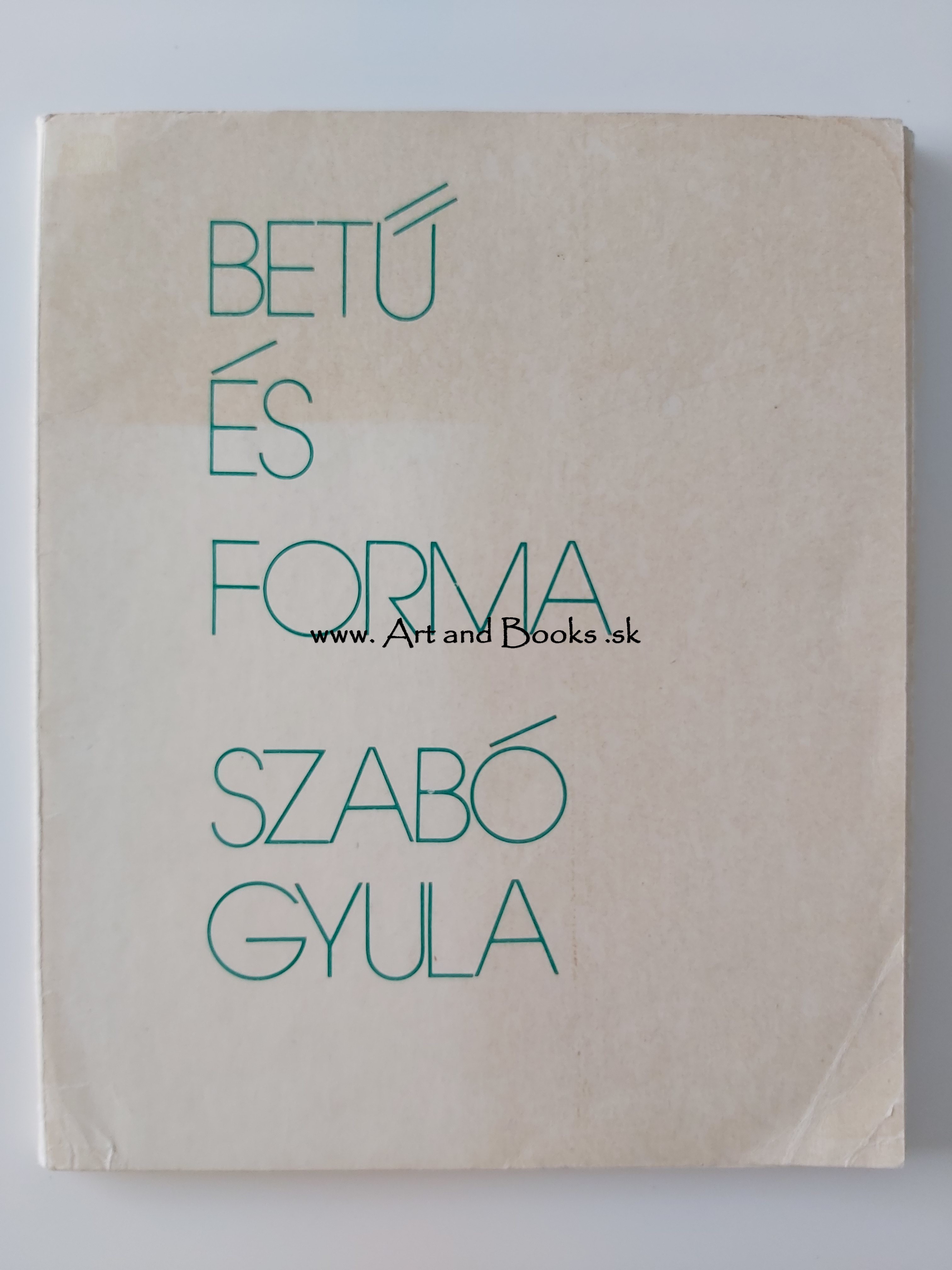 Gyula Szabó - BETÚ ÉS FORMA (1977) ● 133139