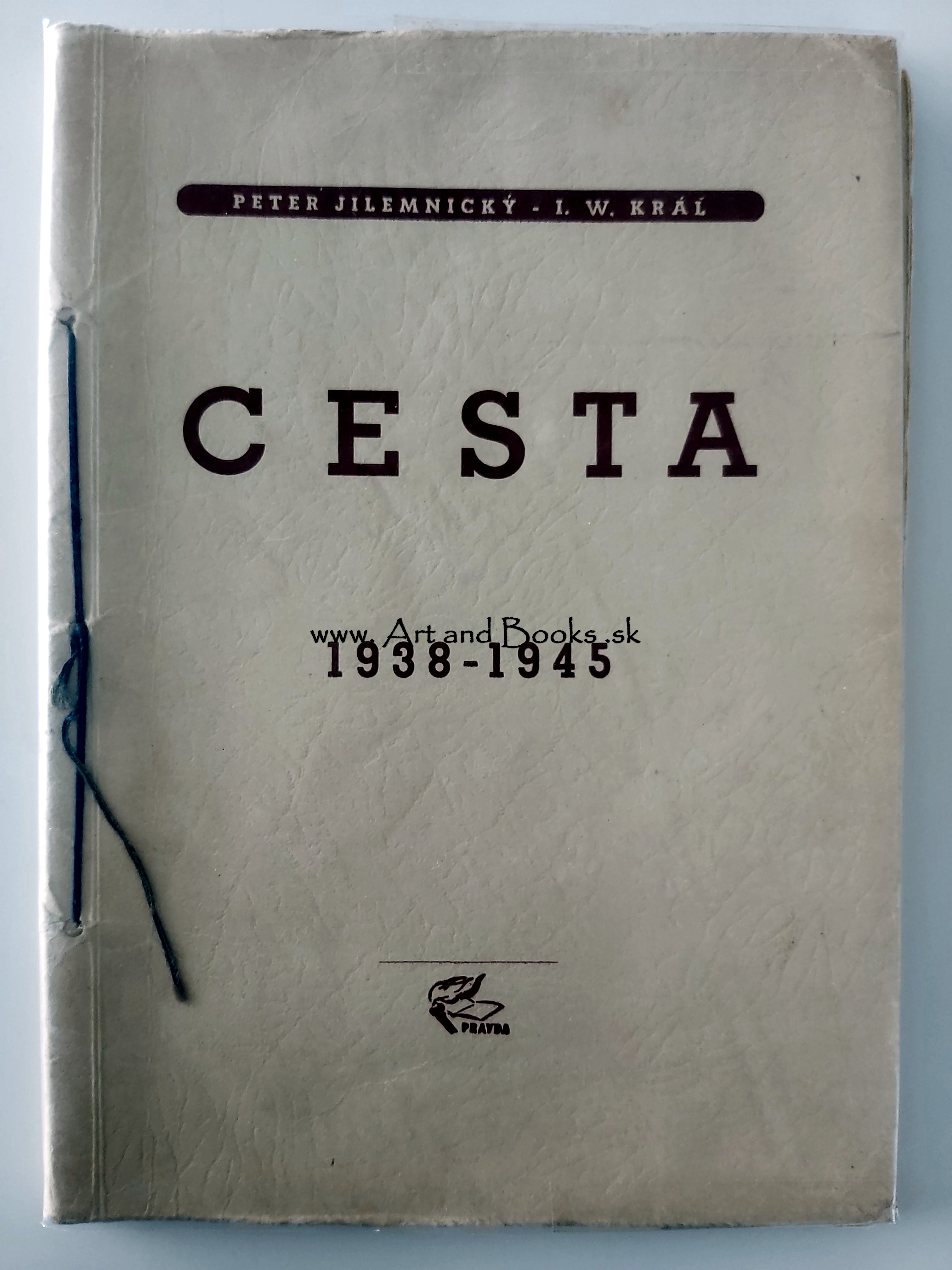 Peter Jilemnický a I.W. Kráľ - Cesta 1938 - 1945 (1947) ● 105541